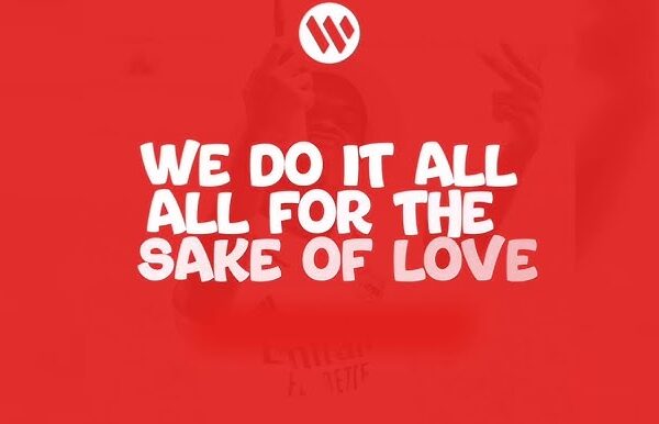 for the sake of love